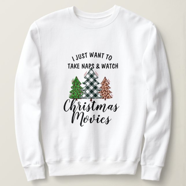 Moletom Take Naps Watch Christmas Movies Sweatshirt! Funny (Frente do Design)