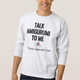 Moletom TALK AMIGURUMI TO ME Crochet Crew