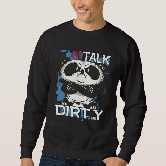 Moletom Talk Dirty To Me Panda Motivational Inspirational  (Frente)