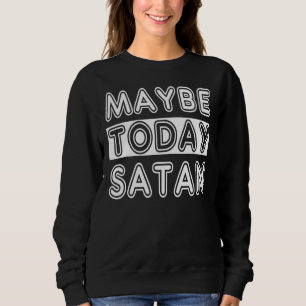 Moletom Talvez hoje Satã