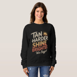 Moletom Tan Harder Shine Brighter