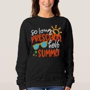 Moletom Tanto Tempo Na Pré-Escola Olá Verão Do Dia Passado