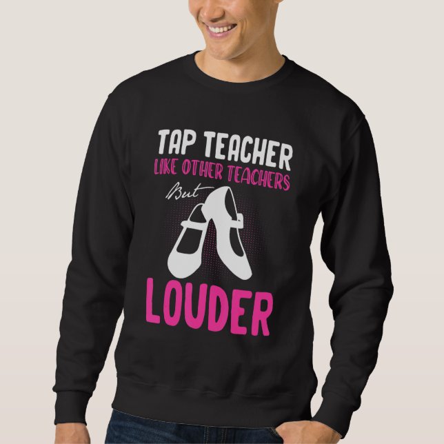 Moletom Tap Dance Teacher Tap Dancing Slogan (Frente)