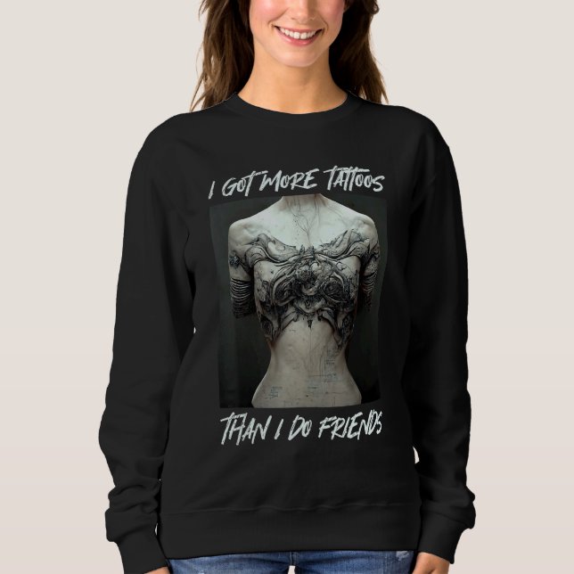 Moletom Tattoo Motif  I got more tattoos than I do friends (Frente)