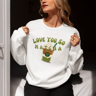 Moletom Te Amo Tão Matcha, Matcha