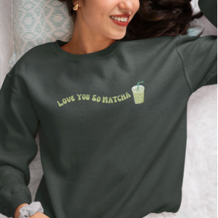 Moletom Te Amo Tão Matcha, Matcha
