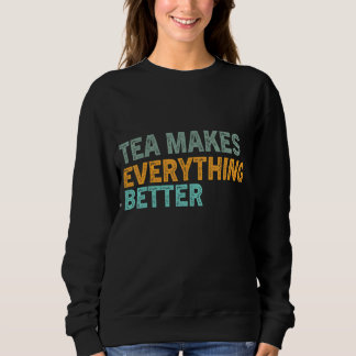 Moletom Tea Quote Tea Addict Tea Legal Tea It A Tea 69