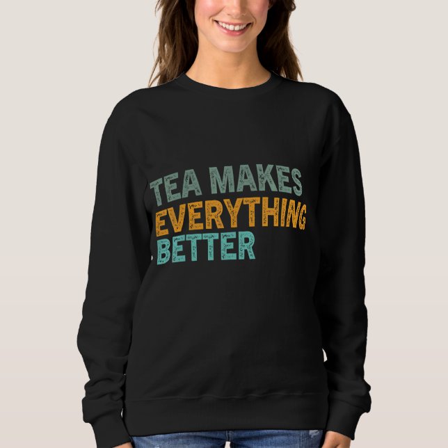 Moletom Tea Quote Tea Addict Tea Legal Tea It A Tea 69 (Frente)