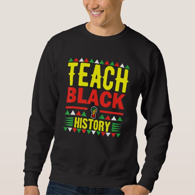 Moletom Teach Black History Funny Teach Lovers Teacher's D (Frente)
