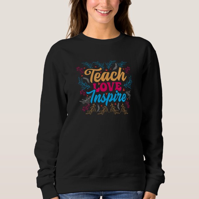 Moletom Teach Love Inspire, Teacher Appreciation, Homescho (Frente)