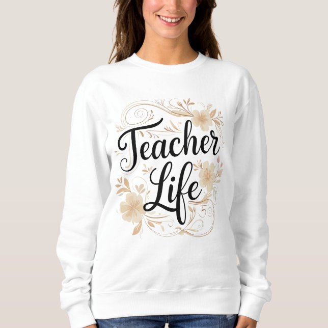 Moletom Teacher Life Floral Typography Design (Frente)