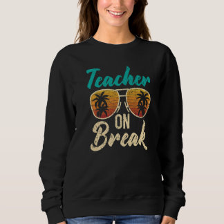 Moletom Teacher On Break Summer Vacation Beach Spring Brea