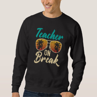 Moletom Teacher On Break Summer Vacation Beach Spring Brea