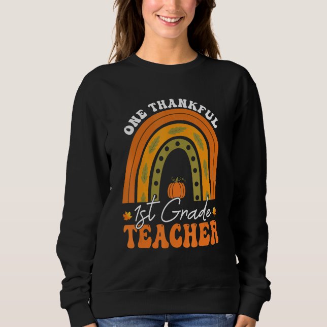Moletom Teacher Rainbow Thanksgiving One Thankful 1st Grad (Frente)