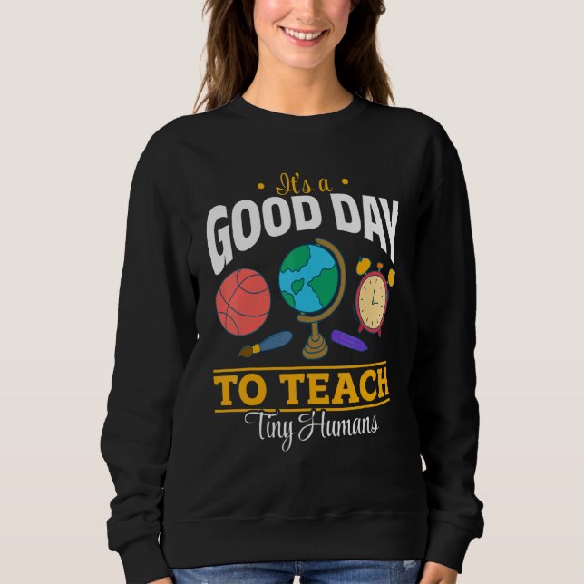 Moletom Teacher School   It's A Good Day To Teach Tiny Hum (Frente)