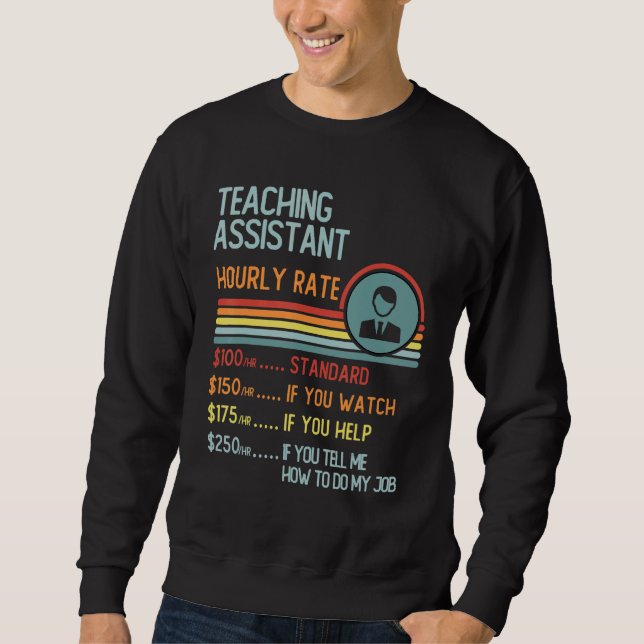 Moletom Teaching Assistant Hourly Rate T-Shirt Retro Job T (Frente)