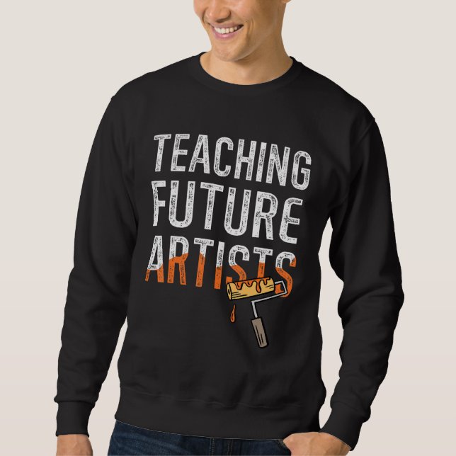 Moletom Teaching Future Artists Back to School Teachers St (Frente)