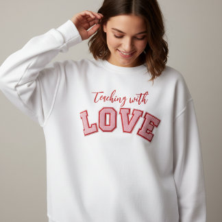 Moletom Teaching with Love Sweatshirt