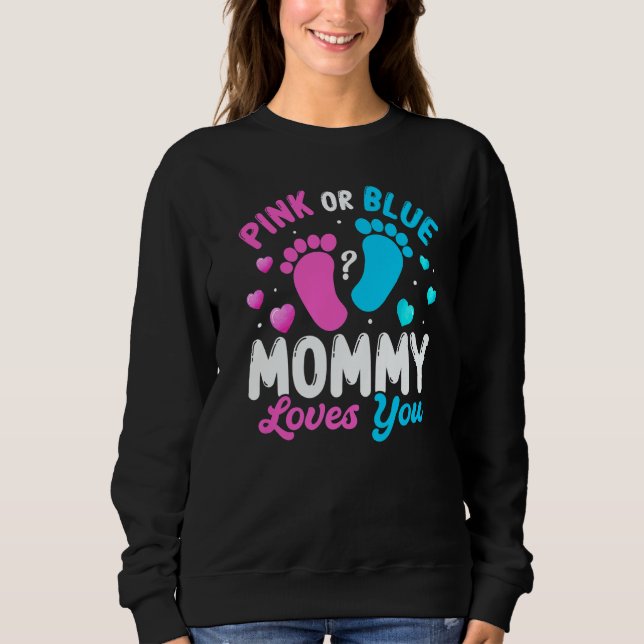 Moletom Tee Baby Gender Reveal Pink Or Blue Mommy Loves Yo (Frente)