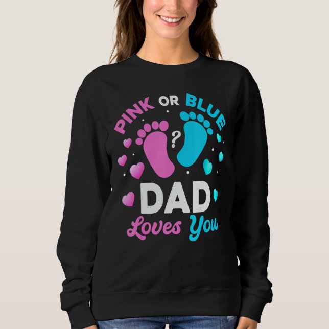 Moletom Tee Gender Reveal Baby Pink Or Blue Dad Loves You (Frente)