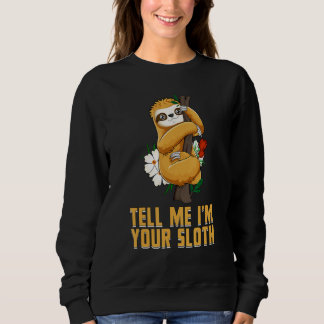 Moletom Tell Me Im Your Sloth  Couples Humor  Lazy Animal