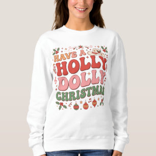 Moletom Tenha um Natal Holly Dolly.