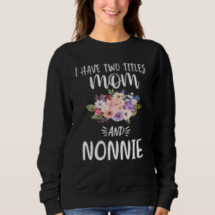 Moletom Tenho Dois Títulos Mãe E Nona Vovó Floral Mo