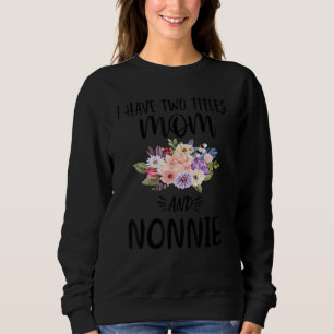 Moletom Tenho Dois Títulos Mãe E Nona Vovó Floral Mo