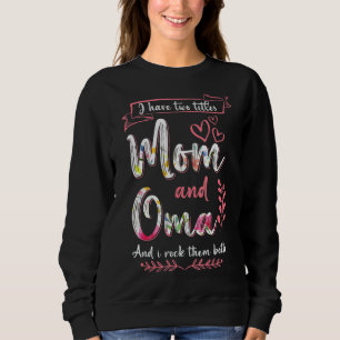 Moletom Tenho Dois Títulos Mamãe Oma E Eu Os Arogo Mãe