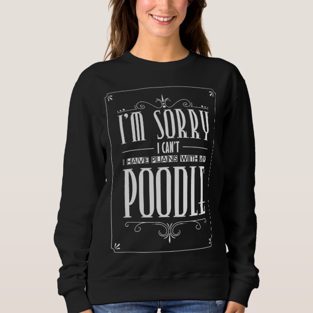 Moletom Tenho Planos Com Meu Poodle (Frente)