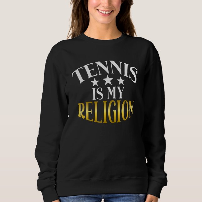 Moletom Tennis is my Religion Tennis   (Frente)
