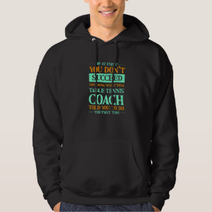 Moletom Tente fazer o que seu treinador de tênis de mesa d