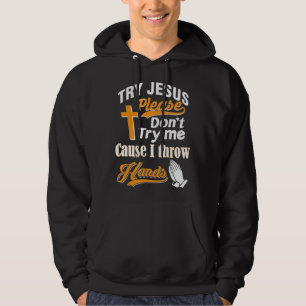 Moletom Tente Jesus, por favor, não me experimente T-Shirt