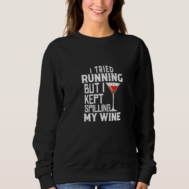 Moletom Tentei Correr Mas Continuei Derramando Meu Vinho (Frente)