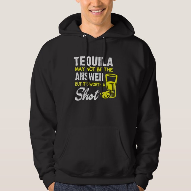 Moletom Tequila pode não ser a resposta, mas vale um tiro (Frente)