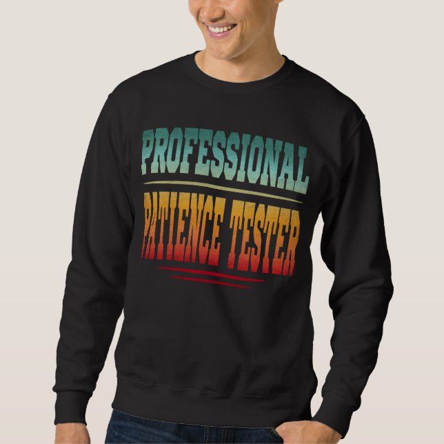 Moletom Testador Profissional de Paciência (Frente)