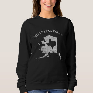 Moletom Texas Cute Alaska Home State não é engraçado Desig