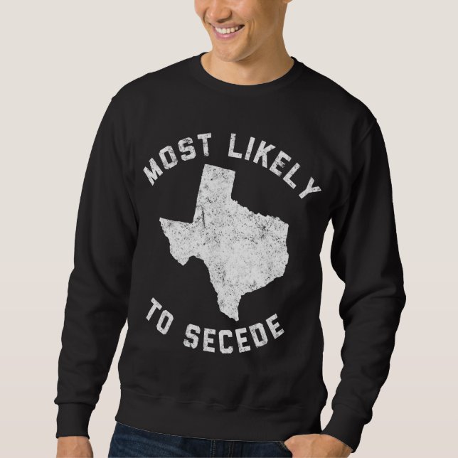 Moletom Texas Mais Provavelmente Secede Engraçado TX (Frente)