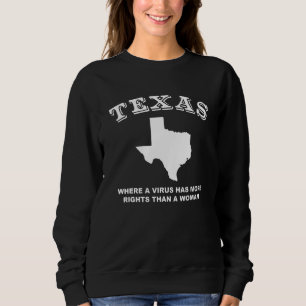 Moletom Texas Onde Um Vírus Tem Mais Direitos Que Uma Mulh