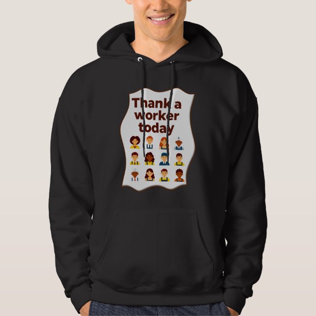 Moletom Thank a Worker Today Diversity Workers Design (Frente)