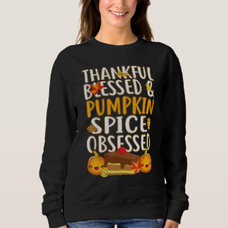 Moletom Thankful Blessed And Pumpkin Spice Obsessed Thanks