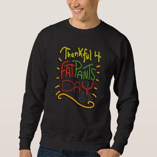 Moletom Thankful for Fat Pants Day  Thanksgiving Joke Quot (Frente)