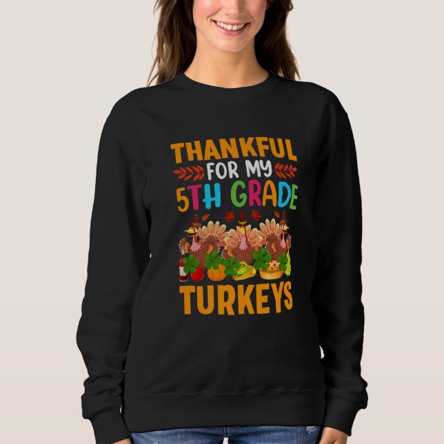 Moletom Thankful For My 5th Grade Turkeys Thanksgiving Tea (Frente)