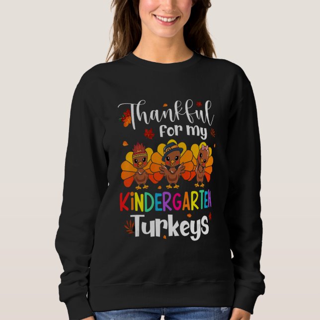 Moletom Thankful For My Kindergarten Turkeys Thanksgiving  (Frente)