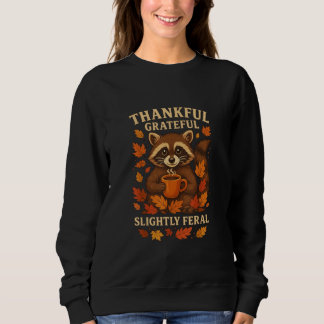 Moletom Thankful Grateful Slightly Feral , Funny Raccoon
