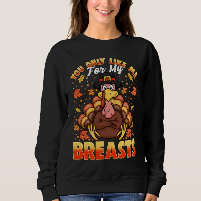 Moletom Thanksgiving Tees for Women You Only Like My Breas (Frente)