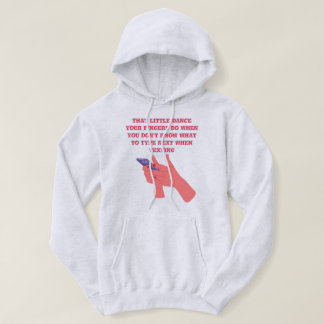 Moletom That little dance your fingers do hoodie design