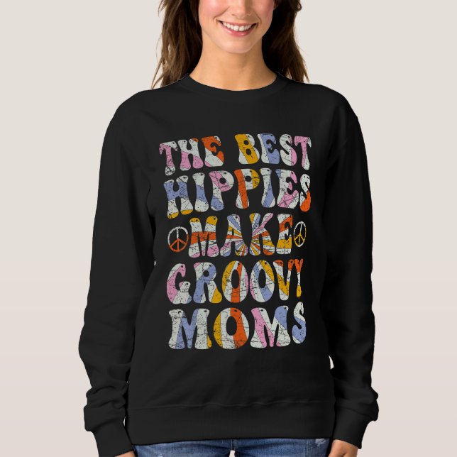 Moletom The Best Hippies Make Groovy Moms Groovy Mom Retro (Frente)