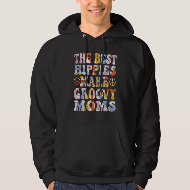 Moletom The Best Hippies Make Groovy Moms Groovy Mom Retro (Frente)