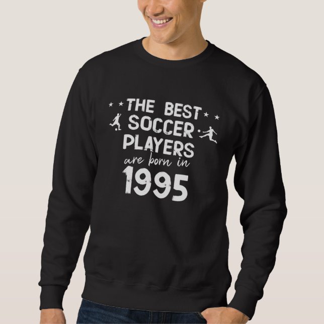 Moletom The best soccer players are born in 1995 (Frente)